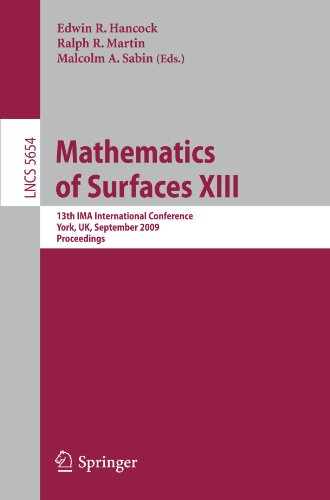 Mathematics Of Surfaces Xiii 13th Ima International Conference York Uk September 79 2009 Proceedings 1st Edition M Aigner