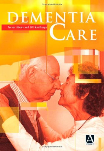 Dementia Care Medicine 1st Edition Trevor Adams Jill Manthorpe