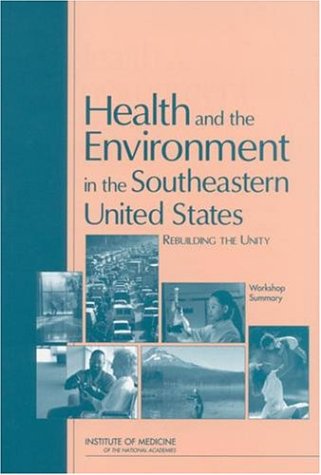Health And The Environment In The Southeastern United States Rebuilding Unity Workshop Summary Roundtable On Environmental Health Sciences