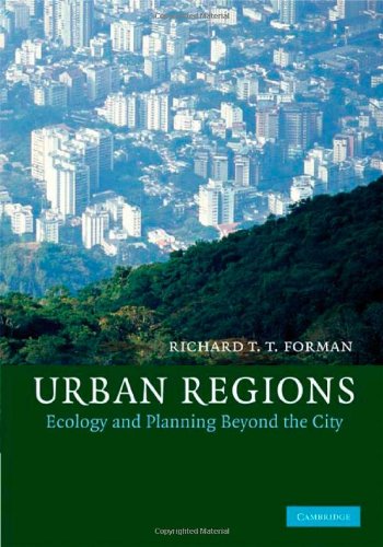 Urban Regions Ecology And Planning Beyond The City 1st Edition Richard T T Forman