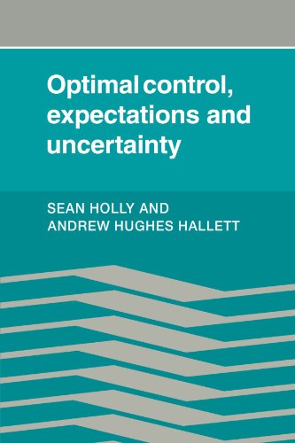 Optimal Control Expectations And Uncertainty 1st Edition Sean Holly