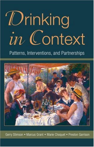 Drinking In Context Patterns Interventions And Partnerships 1st Edition Gerry V Stimson