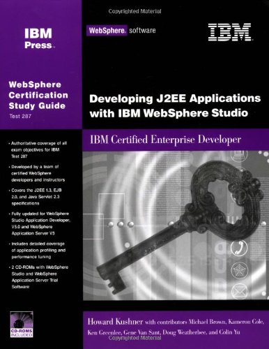 Developing J2ee Applications With Websphere Studio Ibm Certified Enterprise Developer Ibm Certification Study Guides Ibm Certification Study Guides Howard Kushner
