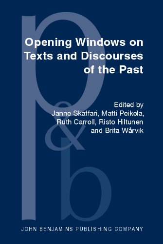 Opening Windows On Texts And Discourses Of The Past Janne Skaffari Ed