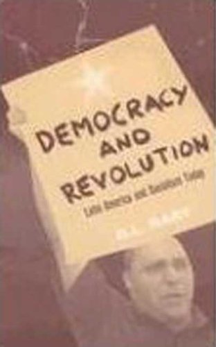 Democracy And Revolution Latin America And Socialism Today D L Raby