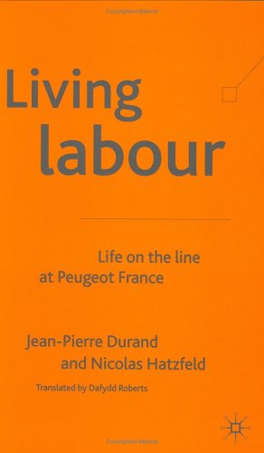 Living Labour Life On The Line At Peugeot France Jeanpierre Durand