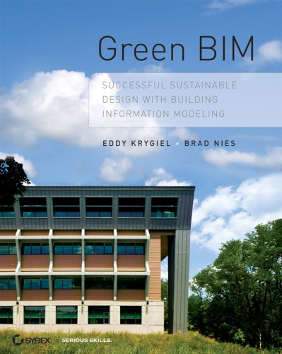 Green Bim Successful Sustainable Design With Building Information Modeling 1st Edition Eddy Krygiel