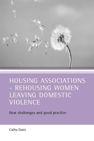 Housing Associationsrehousing Women Leaving Domestic Violence New Challenges And Good Practice Cathy Davis
