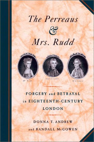 The Perreaus And Mrs Rudd Forgery And Betrayal In Eighteenthcentury London 1st Edition Donna T Andrew