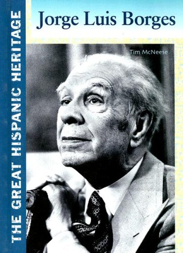 Jorge Luis Borges The Great Hispanic Heritage 1st Edition Tim Mcneese