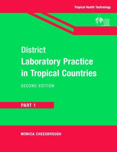 District Laboratory Practice In Tropical Countries Part 1second Edition 2nd Edition Monica Cheesbrough