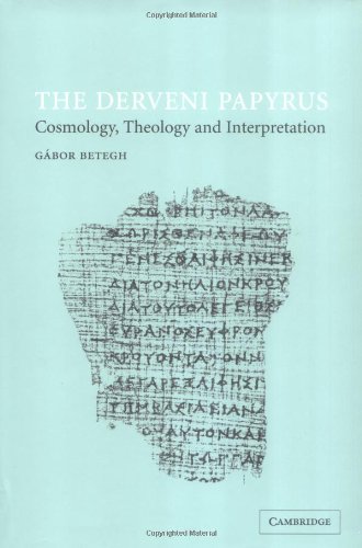The Derveni Papyrus Cosmology Theology And Interpretation Gbor Betegh