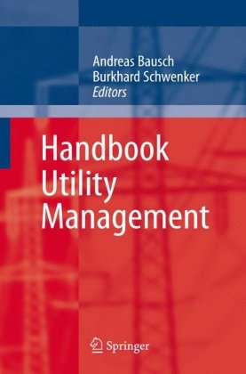 Handbook Utility Management 1st Edition Andreas Bausch Burkhard Schwenker
