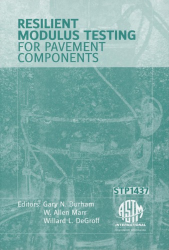Resilient Modulus Testing For Pavement Components Astm Special Technical Publication 1437 Illustrated Edition Gary N Durham