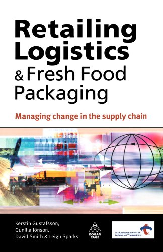 Retailing Logistics And Fresh Food Packaging Managing Change In The Supply Chain Kerstin Gustafsson