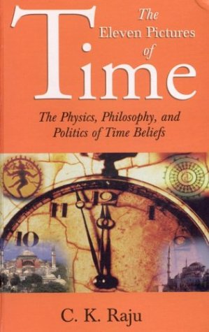 The Eleven Pictures Of Time Sage Masters In Modern Social Thought C K Raju