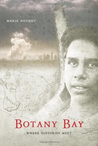 Botany Bay Where Histories Meet Maria Nugent