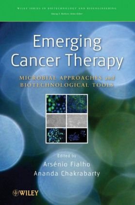 Emerging Cancer Therapy Microbial Approaches And Biotechnological Tools Wiley Series In Biotechnology And Bioengineering 1st Edition Dr Arsenio Fialho