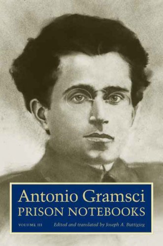 Prison Notebooks Volume 3 Edited By Joseph A Buttigieg Antonio Gramsci