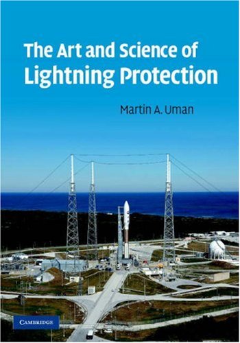 The Art And Science Of Lightning Protection 1st Edition Martin A Uman