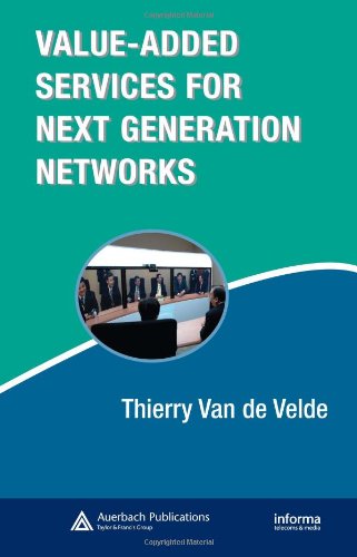Valueadded Services For Next Generation Networks Informa Telecoms Media 1st Edition Thierry Van De Velde