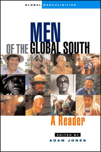 Men Of The Global South A Reader Global Masculinities Adam Jones