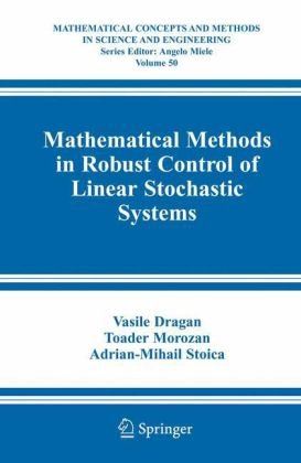 Mathematical Methods In Robust Control Of Linear Stochastic Systems Mathematical Concepts And Methods In Science And Engineering 1st Edition Vasile Dragan
