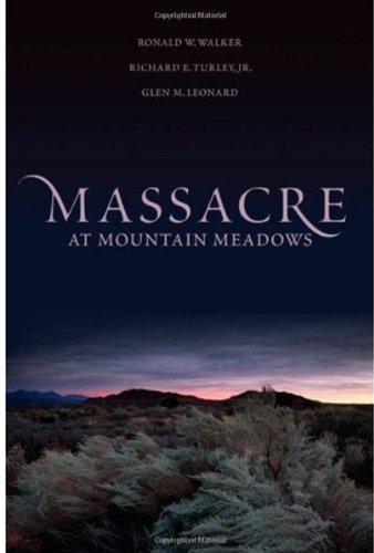 Massacre At Mountain Meadows Ronald W Walker Richard E Turley