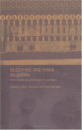 Buddhas And Kami In Japan Honji Suijaku As A Combinatory Paradigm 1st Mark Teeuwen