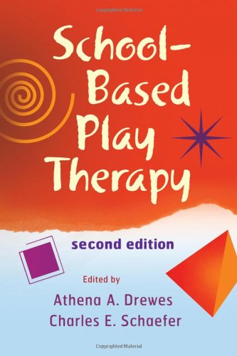 Schoolbased Play Therapy 2nd Edition 2nd Edition Athena A Drewes