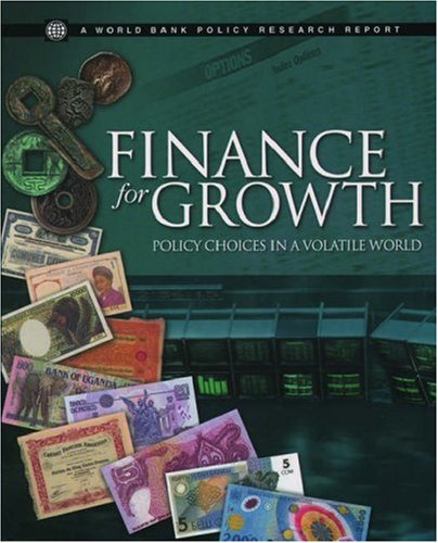 Finance For Growth Policy Choices In A Volatile World World Bank Policy Research Report World Bank