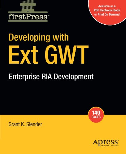 Developing With Ext Gwt Enterprise Ria Development 1st Edition Grant Slender