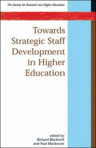Towards Strategic Staff Development In Higher Education 1st Edition Richard Blackwell