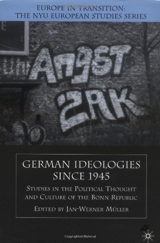 German Ideologies Since 1945 Studies In The Political Thought And Culture Of The Bonn Republic Janwerner Muller