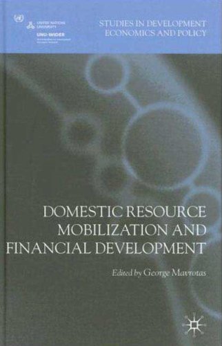 Domestic Resource Mobilization And Financial Development Studies In Development Economics And Policy George Mavrotas