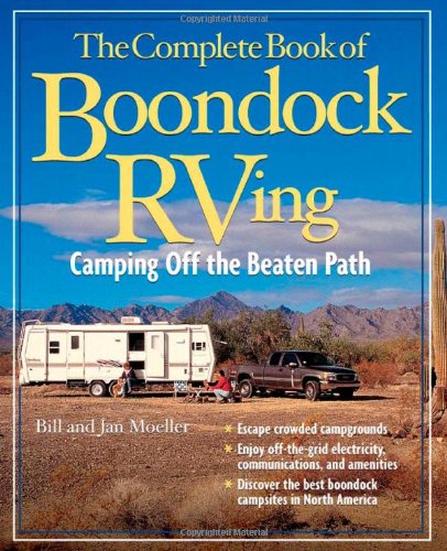 The Complete Book Of Boondock Rving 1st Edition Bill Moeller