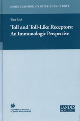 Toll And Tolllike Receptors An Immunologic Perspective Molecular Biology Intelligence Unit 1st Edition Tina Rich Author