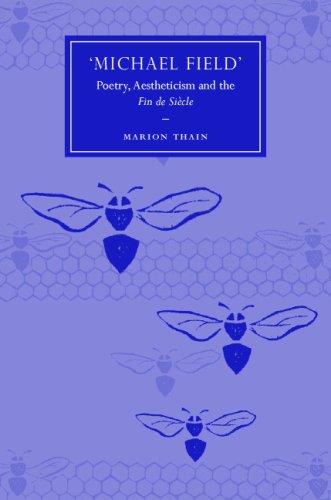 Michael Field Poetry Aestheticism And The Fin De Sicle 1st Edition Marion Thain