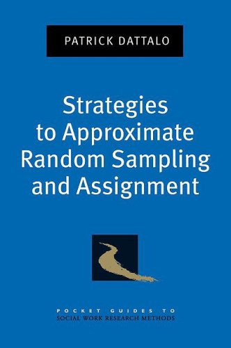 Strategies To Approximate Random Sampling And Assignment Pocket Guides To Social Work Research Methods 1st Edition Patrick Dattalo