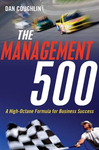 The Management 500 A Highoctane Formula For Business Success Dan Coughlin