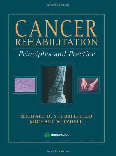Cancer Rehabilitation Principles And Practice 1st Edition Michael D Stubblefield