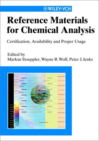 Reference Materials For Chemical Analysis Certification Availability And Proper Usage 1st Edition Markus Stoeppler