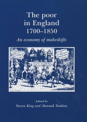 The Poor In England 17001900 An Economy Of Makeshifts First Edition Steven King