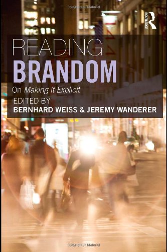 Reading Brandom On Making It Explicit 1st Edition Bernhard Weiss