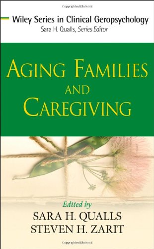 Aging Families And Caregiving Wiley Series In Clinical Geropsychology 1st Edition Sara Honn Qualls