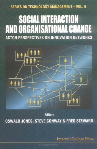 Social Interaction And Organizational Change Aston Perspectives On Innovation Networks 1st Oswald Jones