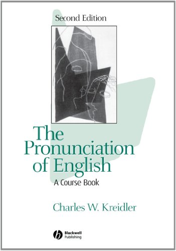 The Pronunciation Of English A Course Book 2nd Edition 2nd Edition Charles W Kreidler