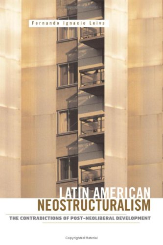 Latin American Neostructuralism The Contradictions Of Postneoliberal Development Fernando Ignacio Leiva