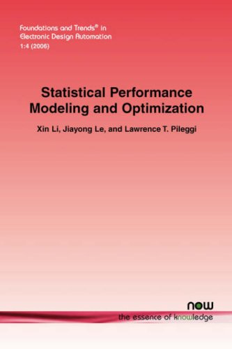 Statistical Performance Modeling And Optimization Foundations And Trends In Electronic Design Automation Xin Li