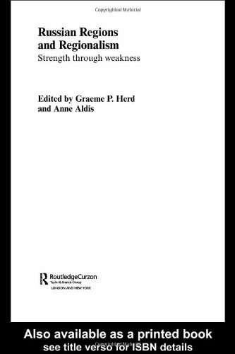 Russian Regions And Regionalism Strength Through Weakness 1st Graeme P Herd